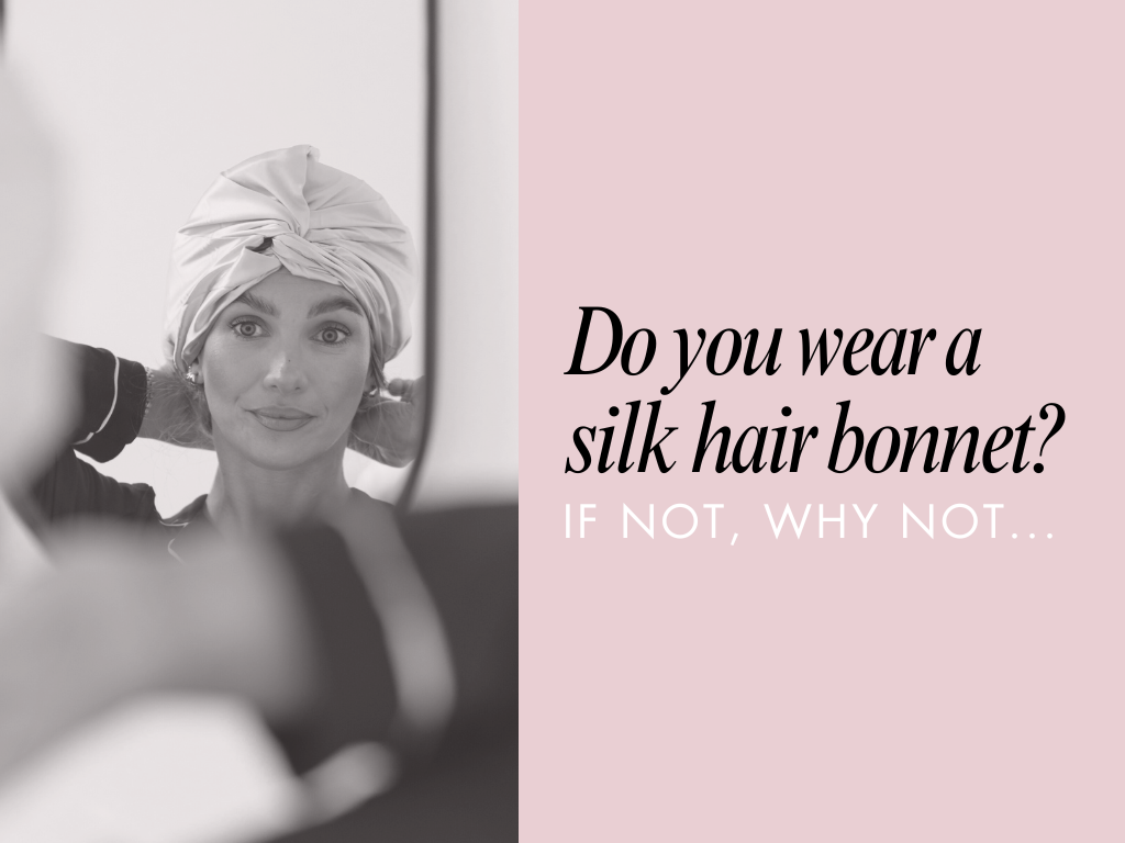 Do You Wear a Silk Hair Bonnet? If Not, Why Not?
