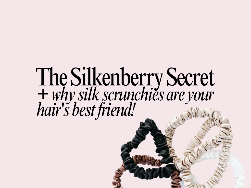 The Silkenberry Secret: Why Silk Scrunchies are Your Hair's Best Friend